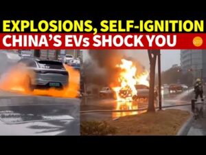 Explosions, Self-Ignition, No Charging, Smart Drive Fails—China’s Poor-Quality EVs Will Shock You