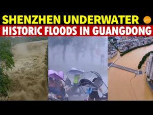 Shenzhen Underwater! Historic Floods in Guangdong, 1.5M Deep, Engulf Buildings and Carry away Cars