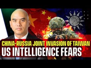 Trung Quốc và Nga đang tiến hành một cuộc xâm lược CHUNG vào Đài Loan, tình báo Mỹ lo ngại | CI với Sean Lin
