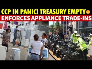 CCP in Panic! Treasury Empty, Enforces Appliance Trade-Ins, Compels Spending