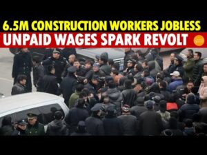 China’s Real Estate Crash Leaves 6.5 Million Construction Workers Jobless, Unpaid Wages Spark Revolt
