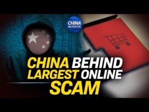 China Behind One of the World’s ‘Largest Online Scams’ | China in Focus