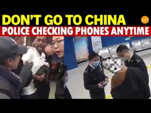 別去中國！警察可以隨時檢查任何人的電話；已在深圳和上海啟動