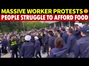 China Sees Massive Worker Protests and Strikes as People Struggle to Afford Food