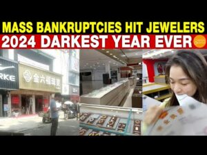 中国珠宝商大规模破产，一夜逃离； 2024 年是有史以来最黑暗的一年，黄金销售暴跌