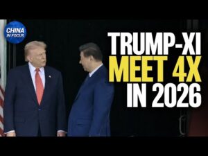 Bessent: Trump, Xi Could Meet Four Times in 2026 | China in Focus