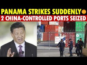 Panama Strikes Suddenly! 2 Ports Controlled by China Seized, Xi Jinping in a Panic