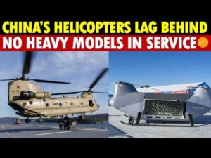 China’s Helicopters Lag 20 Years Behind! No Heavy Attack or Transport Helicopters in Service