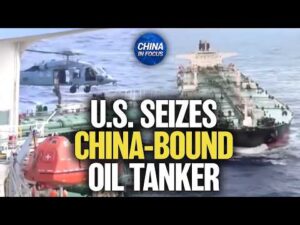 U.S. Forces Board Venezuelan Oil Tanker Bound For China | China in Focus