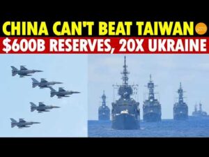 Shocking Truth: Russia Took 4 Years to Fail in Ukraine, China Won’t Conquer Taiwan in 40 Years