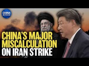 China Miscalculated U.S.-Israel Strikes on Iran: Insider Sources | China in Focus