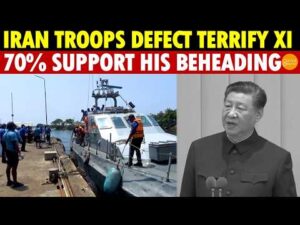 Iranian Warships Surrender, Army Defects, Xi Jinping Terrified, 70% of Chinese Support His Beheading