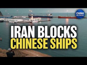 Iran Blocks Chinese Ships in Hormuz | China in Focus