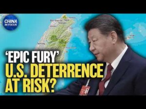Does ‘Epic Fury’ Weaken US Deterrence in the Indo-Pacific? | China in Focus