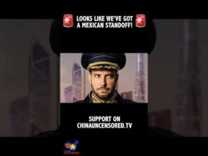 A China Uncensored Mexican Standoff!