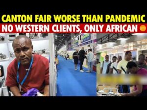No Western Clients at Canton Fair, Only African Support—Many Just Looking for Freebies