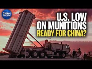 50–80% of Some Key U.S. Munitions Used in Iran War: CSIS | China in Focus