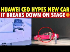 FAFO! Huawei CEO Hypes New Car’s Superiority, Then It Breaks Down on Stage and Can’t Move!