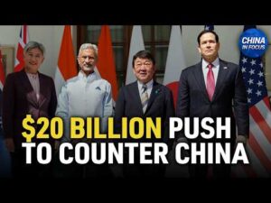 Quad to Spend $20 Billion on Cooperation to Counter China | China in Focus