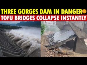 Three Gorges Dam in Danger? Emergency Flooding, Downstream Submerged, Tofu Bridge Falls Instantly