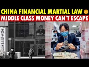 China Financial Martial Law Begins, Citizens Banned from US Stocks, Middle Class Money Can’t Escape