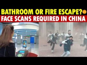 Inhumane! China’s Cruel Rule—Scan Your Face to Pee or Survive a Fire