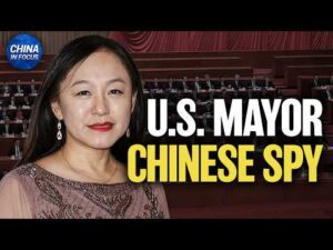 California Mayor to Plead Guilty as Chinese Agent | China in Focus
