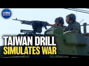 Taiwan Begins Drill Simulating War | China in Focus