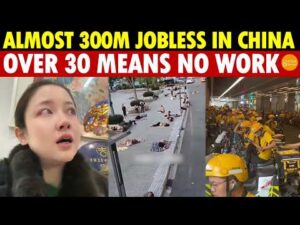 Shocking! China Actually Has Almost 300M Jobless, Numbers Keep Climbing, Over 30? No Jobs