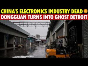 China’s Tech Manufacturing Collapses! Dongguan Turns Into Detroit 2 Decades Ago, Nearly a Ghost City