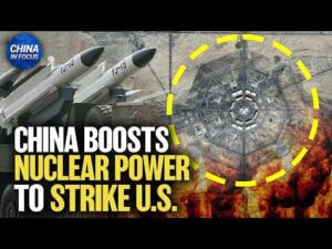 China Appears to Boost Nuclear Strike Capability | China in Focus