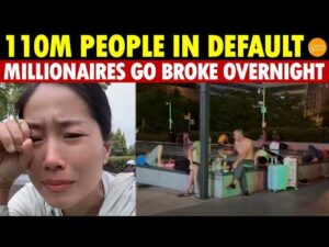 110 Million People Cry in Panic—Bankrupt and Homeless as China’s Economy Countdown Begins