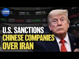 U.S. Sanctions Chinese Companies Over Iran Weapons | China in Focus