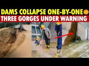 China’s Dam Crisis: Dams Fail One After Another, 60m Crack Leaks Water, Three Gorges Alarm