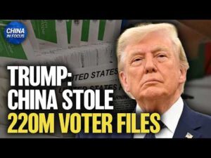 Trump: China Stole 220 Million U.S. Voter Files | China in Focus