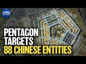 Pentagon Cracks Down on 88 Chinese Entities | China in Focus