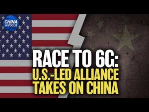 6G Race: US and Allies Take on China | China in Focus