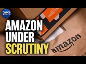 Amazon Faces Probe Over China Influence Claims | China in Focus