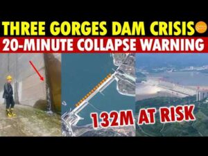 Big Trouble At Three Gorges Dam? Leaked Files Warn Of Collapse In 20 Minutes, 132 Million At Risk