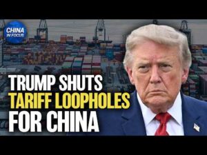 U.S. Cracks Down on China’s Tariff Scam | China in Focus