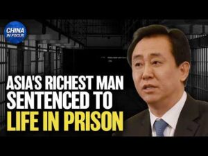 Evergrande Founder Sentenced to Life in Prison | China in Focus