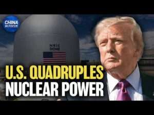U.S. Pours $2B Into Nuclear Power Tech to Compete With China | China in Focus