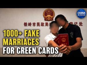 Thousands of Chinese Got Green Cards via Fake Marriages | China in Focus