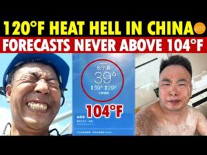 China’s Heat Hell: 120°F Reality, 104°F Forecasts, Workers Collapse, Coal Burns, Hide In Freezers