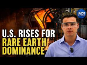 How a US Firm Is Breaking China’s Dominance in Rare Earths | China in Focus