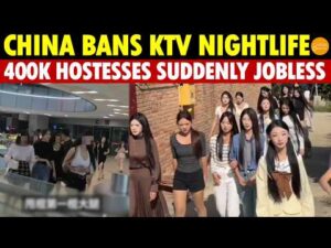 China Bans KTV Nightlife: 400K Hostesses Suddenly Jobless, Return Home Hunting For White Knights