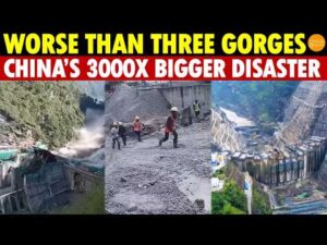 Worse Than Three Gorges Collapse? China’s $170B Tibet Dam Is 3,000x Larger Than Tibet-Nepal Disaster